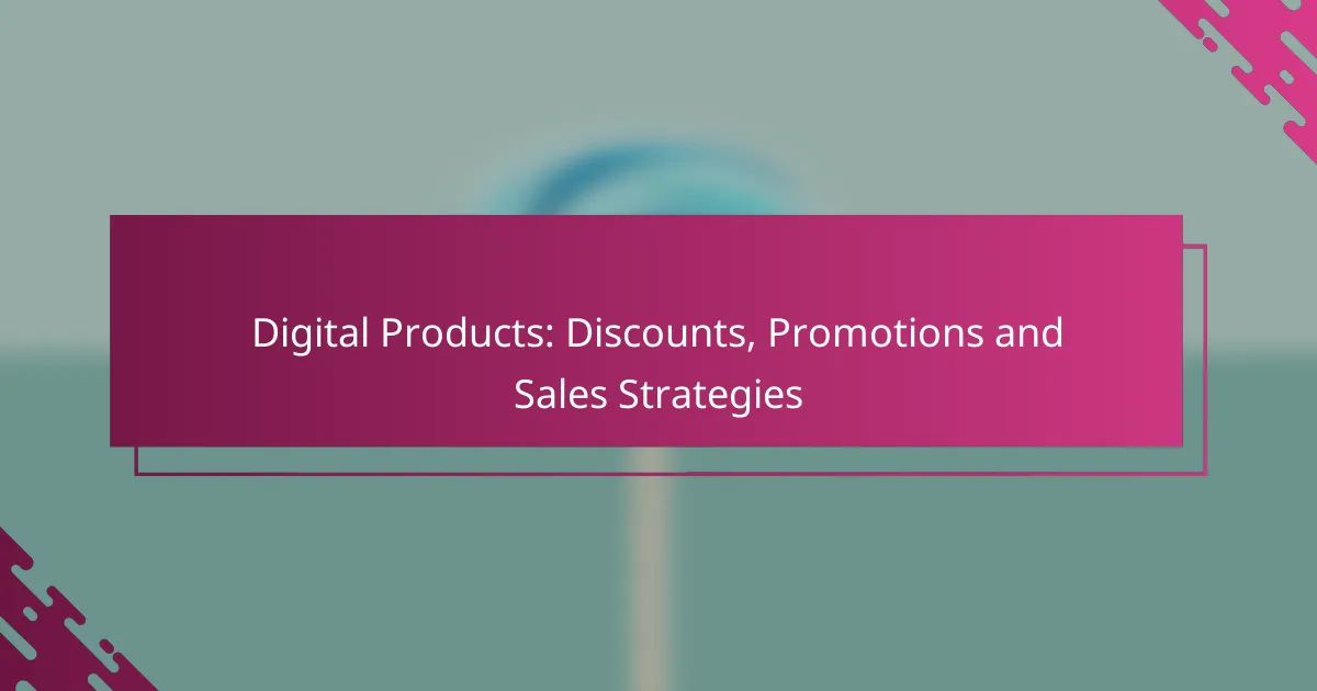 Digital Products: Discounts, Promotions and Sales Strategies
