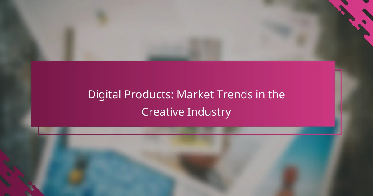 Digital Products: Market Trends in the Creative Industry
