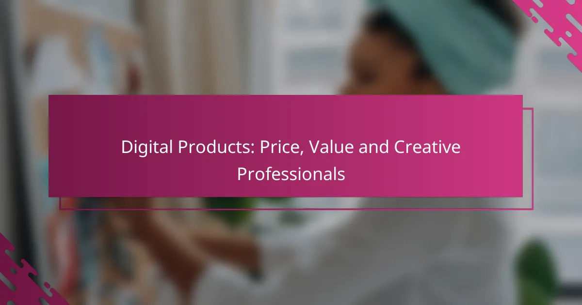 Digital Products: Price, Value and Creative Professionals