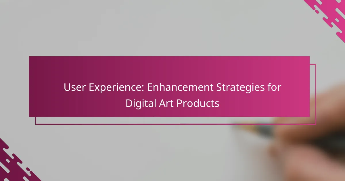 User Experience: Enhancement Strategies for Digital Art Products