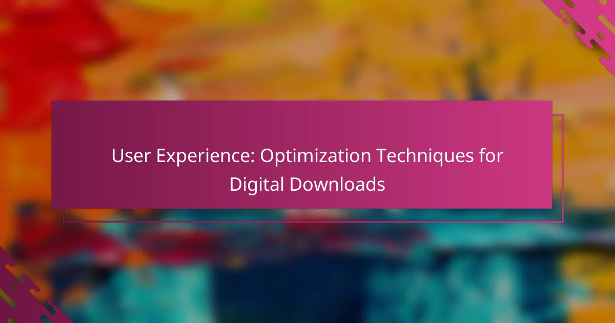 User Experience: Optimization Techniques for Digital Downloads