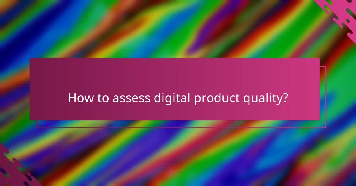 How to assess digital product quality?
