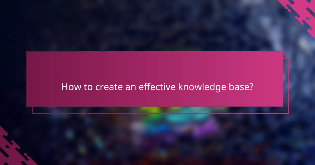 How to create an effective knowledge base?