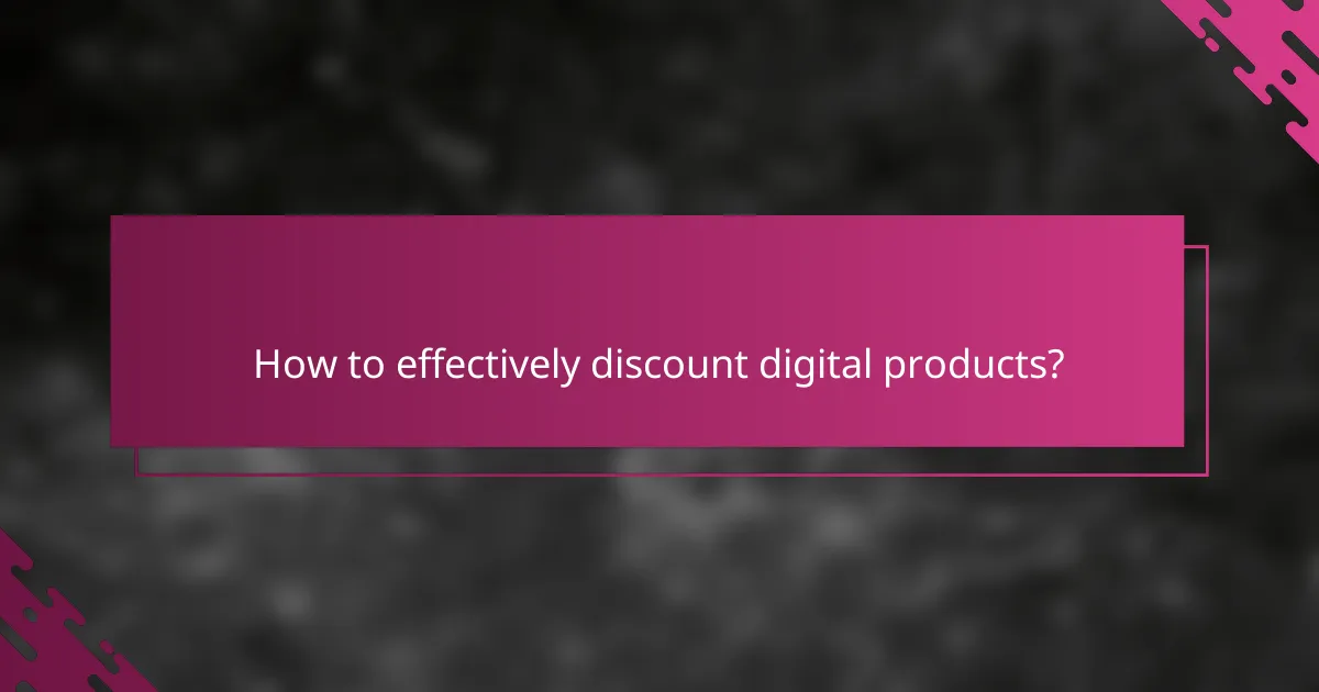 How to effectively discount digital products?