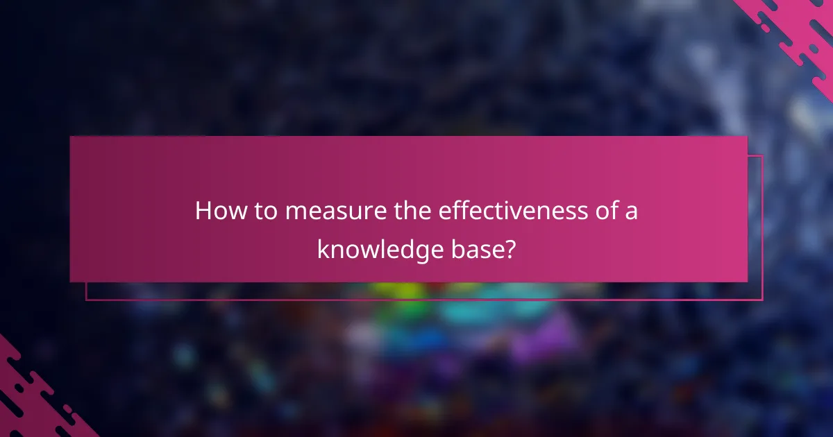How to measure the effectiveness of a knowledge base?