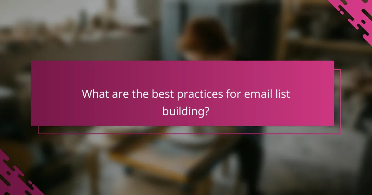 What are the best practices for email list building?