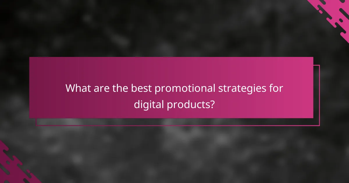 What are the best promotional strategies for digital products?