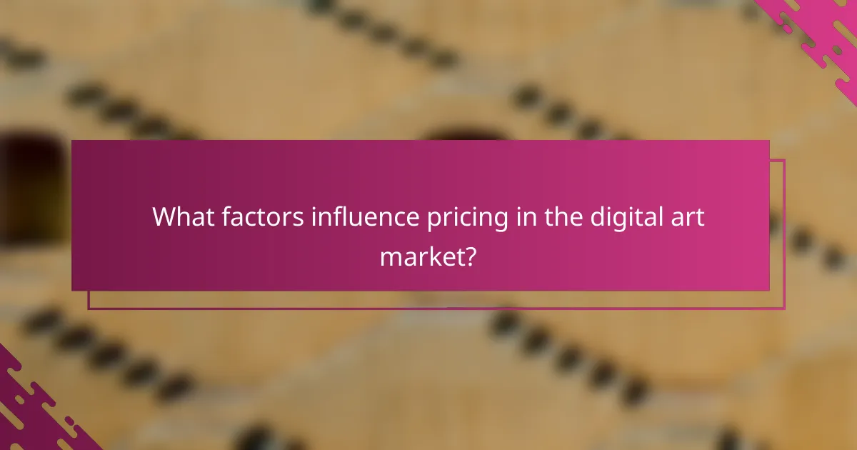 What factors influence pricing in the digital art market?